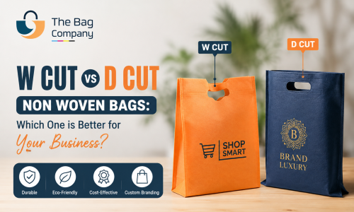 W Cut vs D Cut Non Woven Bags